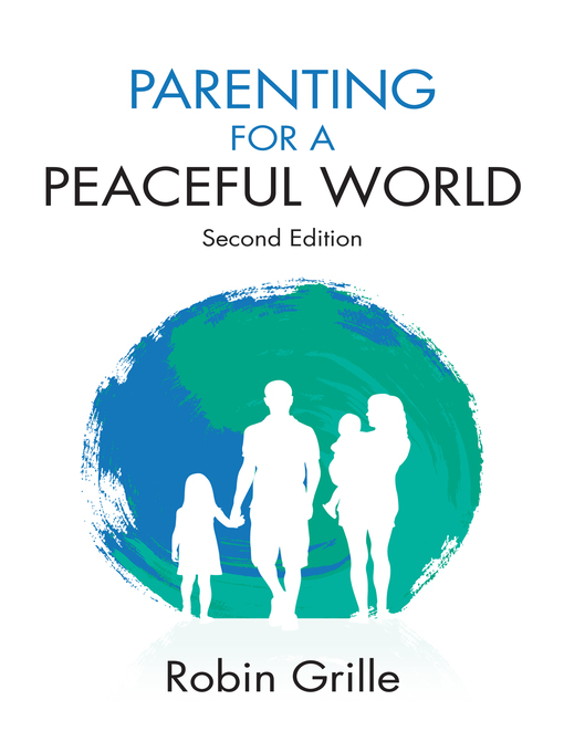 Title details for Parenting for a Peaceful World by Robin Grille - Available